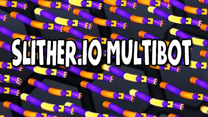 slither io mod multibots