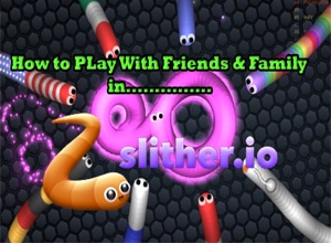 How To Play Slither.io With Friends?